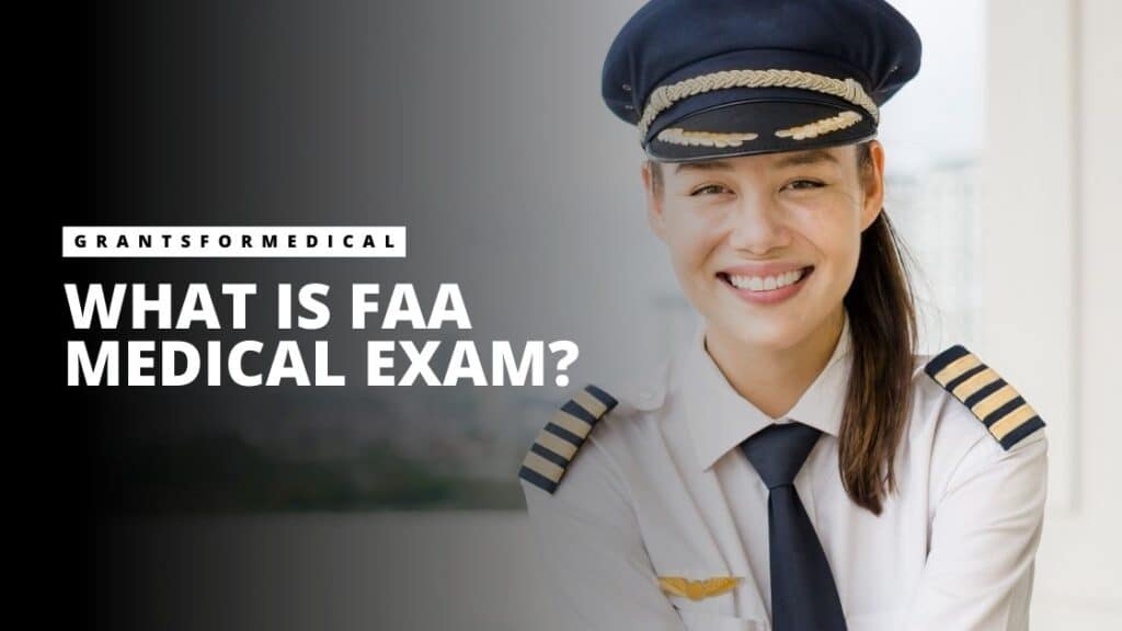What is FAA Medical Exam? Grants for Medical