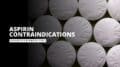 Aspirin Contraindications