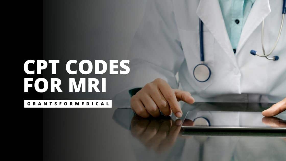 CPT Code for MRI With Essential Tips Grants for Medical