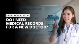 Do I need Medical Records for a New Doctor