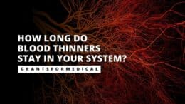 How Long do Blood Thinners Stay in your System