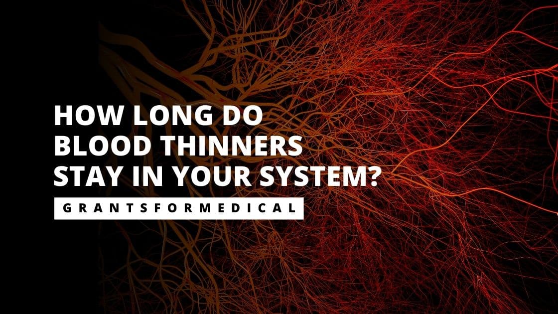How Long do Blood Thinners Stay in your System