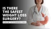 Is There The Safest Weight Loss Surgery
