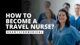 How to Become a Travel Nurse