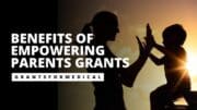 Empowering Parents Grants