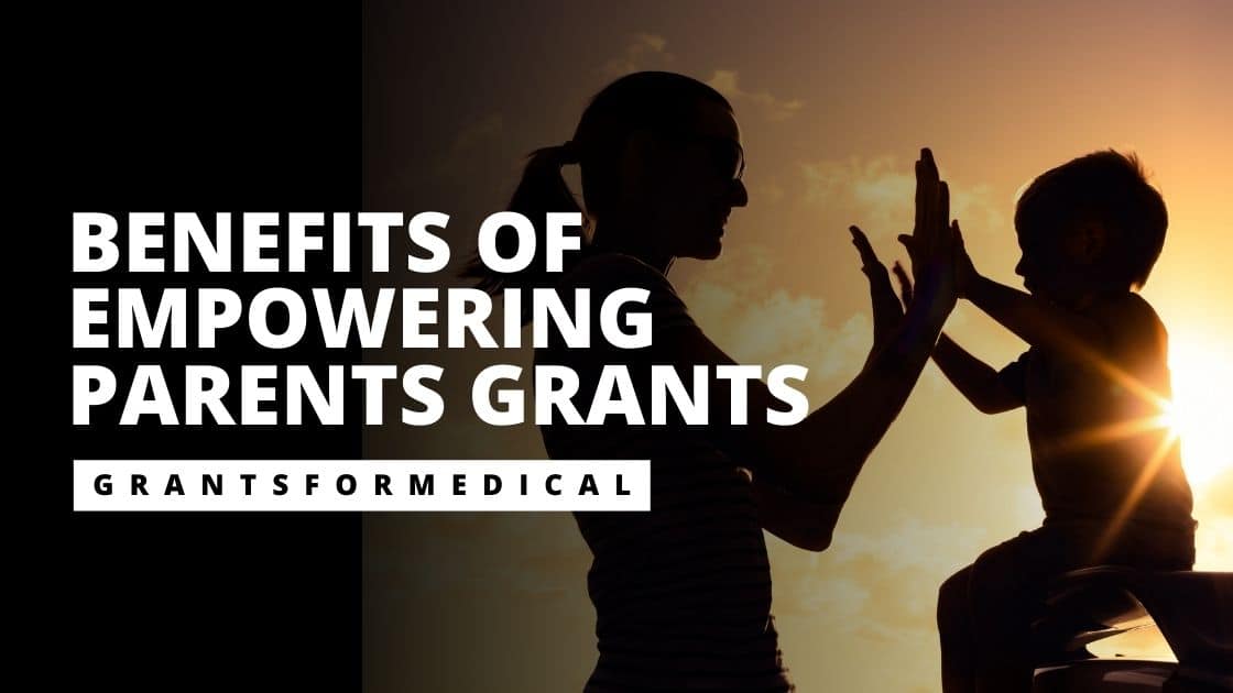 Empowering Parents Grants in Idaho Grants for Medical