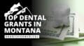 Dental Grants in Montana