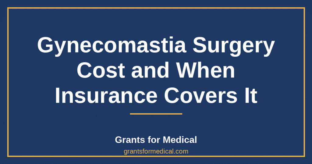 Gynecomastia Surgery Cost and When Insurance Covers It