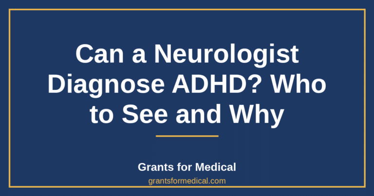 Can a Neurologist Diagnose ADHD? Who to See and Why