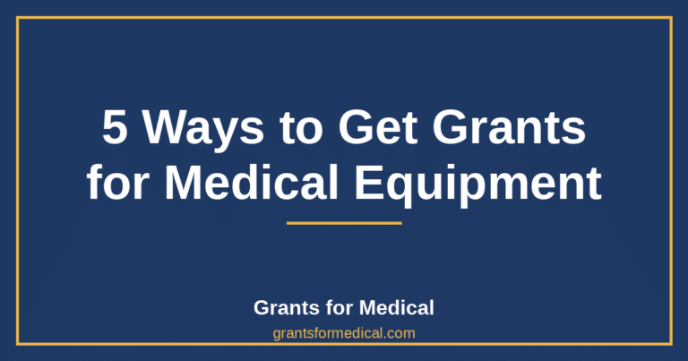 5 Ways to Get Grants for Medical Equipment