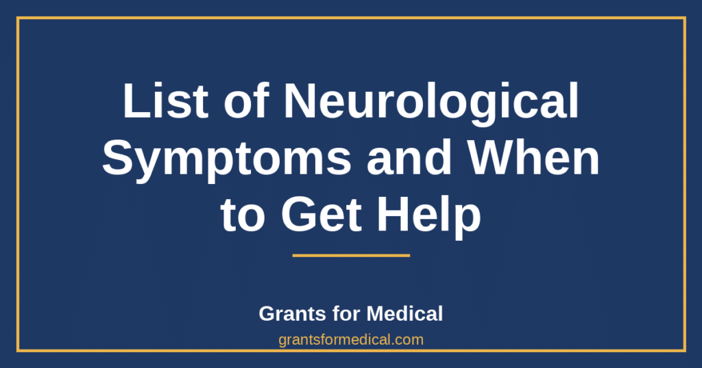 List of Neurological Symptoms and When to Get Help