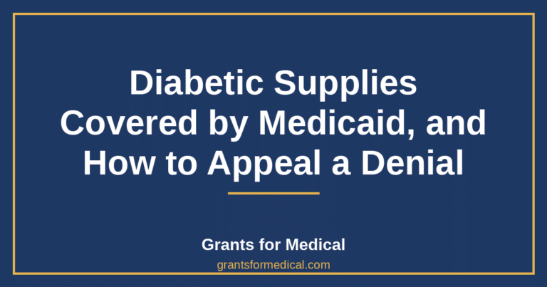 Diabetic Supplies Covered by Medicaid, and How to Appeal a Denial