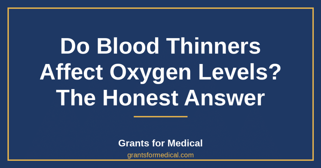 Do Blood Thinners Affect Oxygen Levels? The Honest Answer