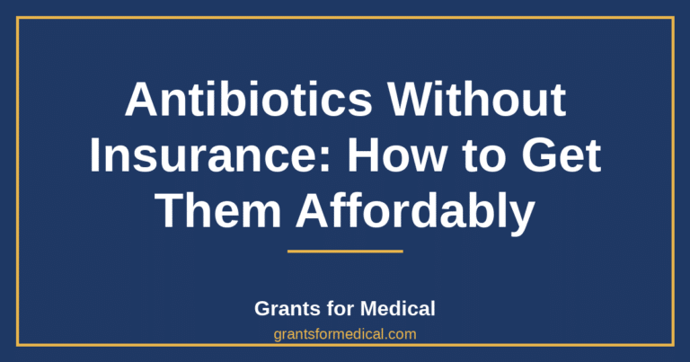 Antibiotics Without Insurance: How to Get Them Affordably