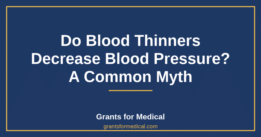 Do Blood Thinners Decrease Blood Pressure? A Common Myth