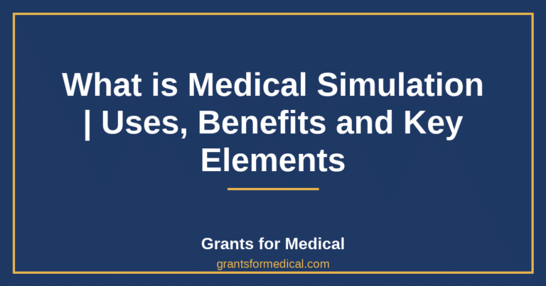 What is Medical Simulation | Uses, Benefits and Key Elements