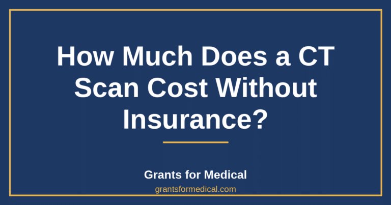 How Much Does a CT Scan Cost Without Insurance?