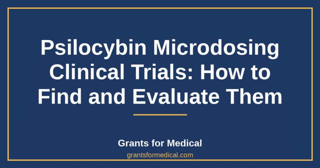 Psilocybin Microdosing Clinical Trials: How to Find and Evaluate Them