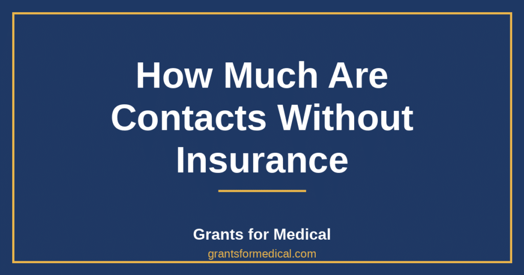 How Much Are Contacts Without Insurance