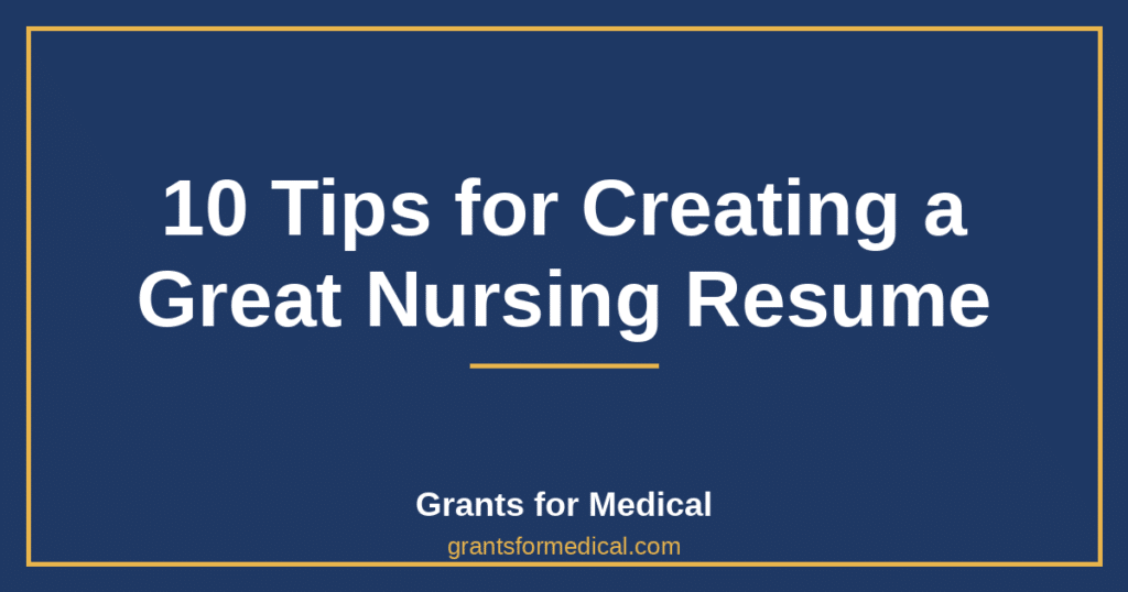 10 Tips for Creating a Great Nursing Resume