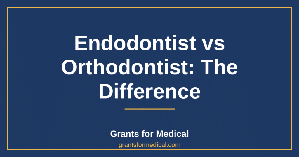 Endodontist vs Orthodontist: The Difference