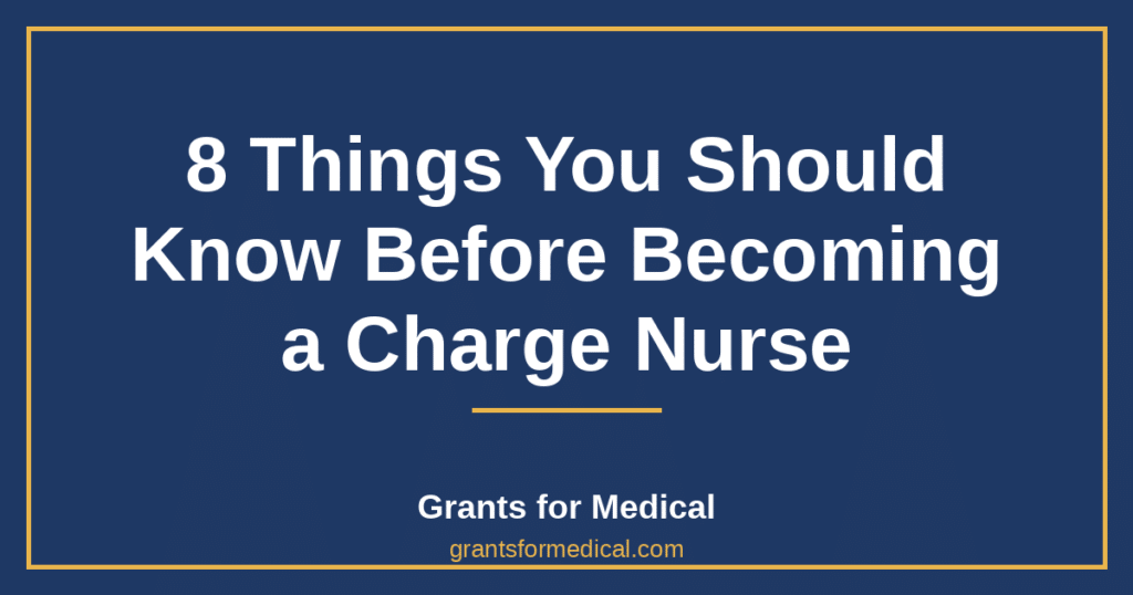 8 Things You Should Know Before Becoming a Charge Nurse