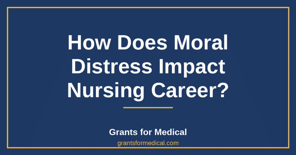 How Does Moral Distress Impact Nursing Career?