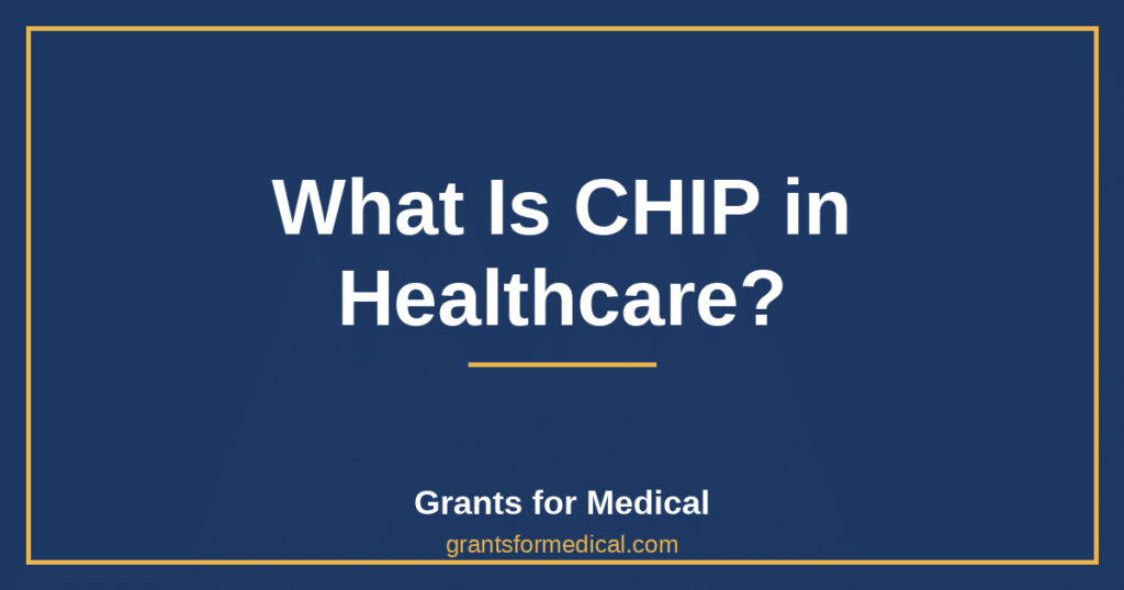 What Is CHIP in Healthcare?