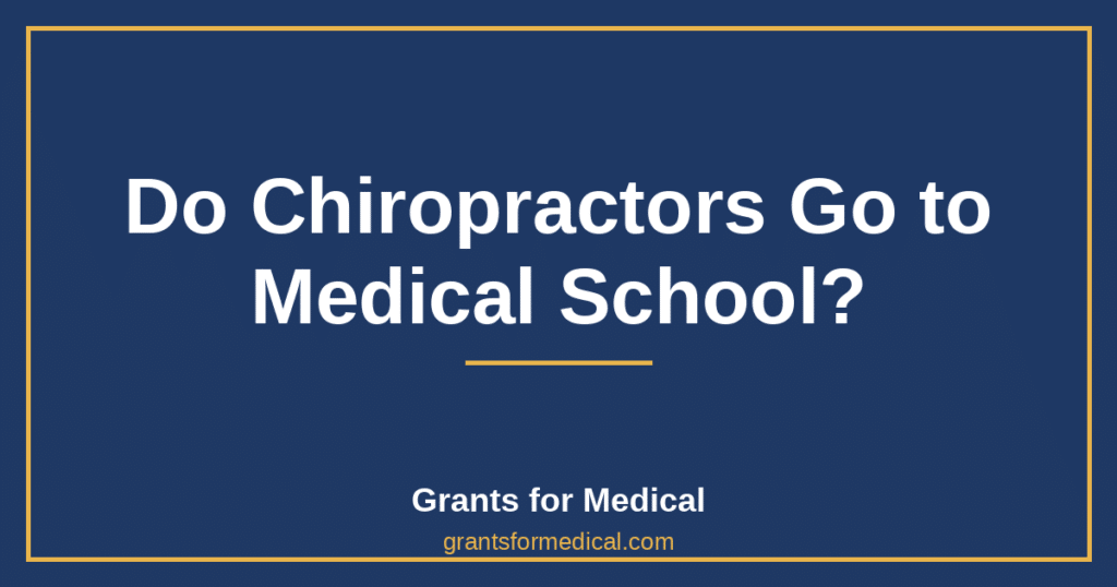 Do Chiropractors Go to Medical School?