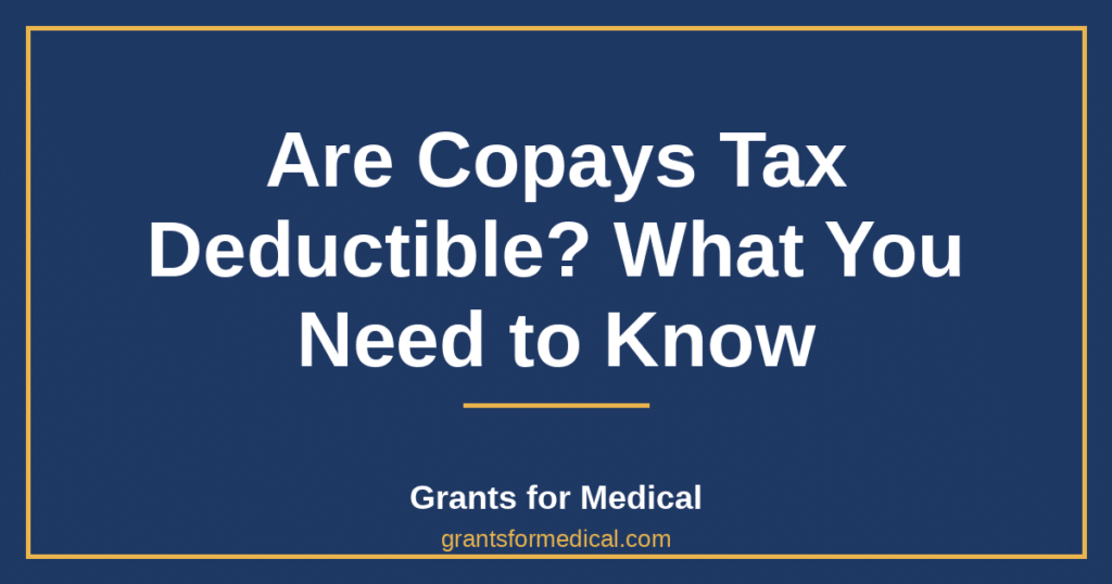 Are Copays Tax Deductible? What You Need to Know