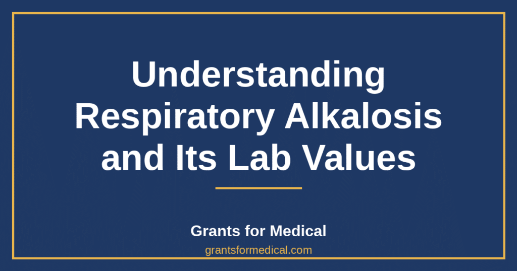 Understanding Respiratory Alkalosis and Its Lab Values