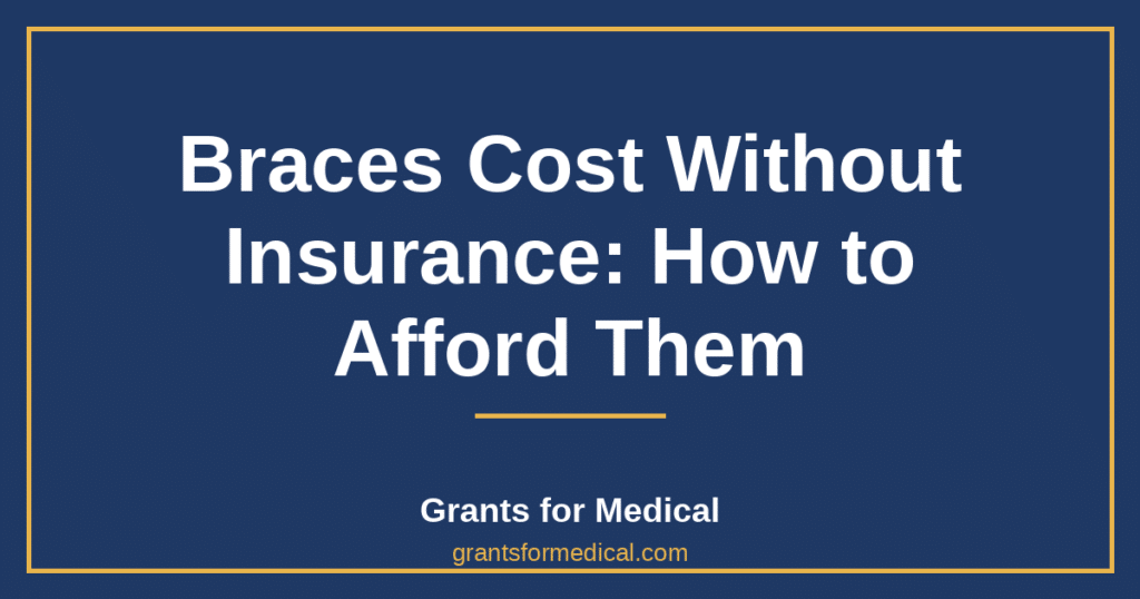 Braces Cost Without Insurance: How to Afford Them