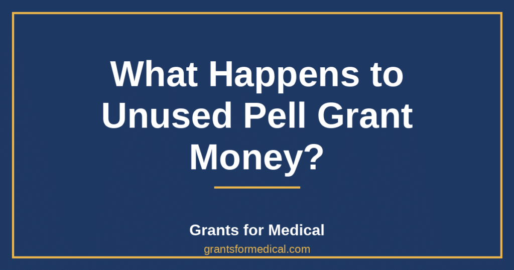 What Happens to Unused Pell Grant Money?