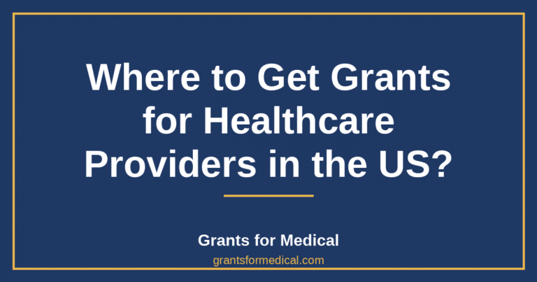 Where to Get Grants for Healthcare Providers in the US?