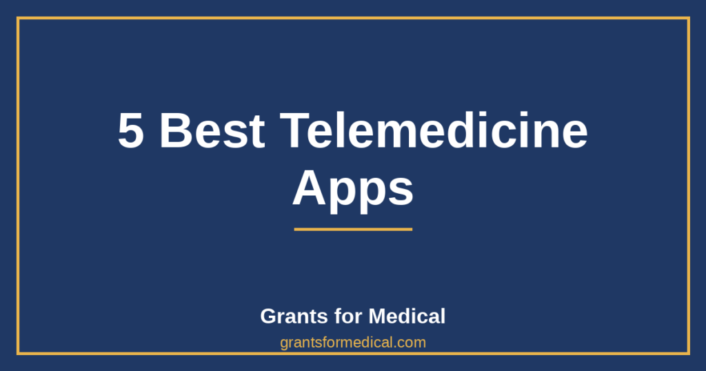 5 Best Telemedicine Apps