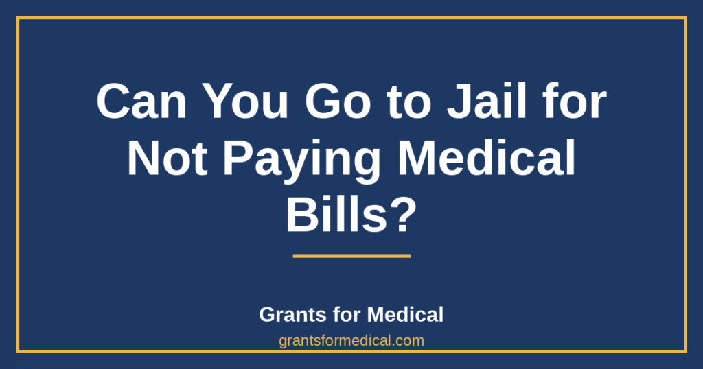 Can You Go to Jail for Not Paying Medical Bills?