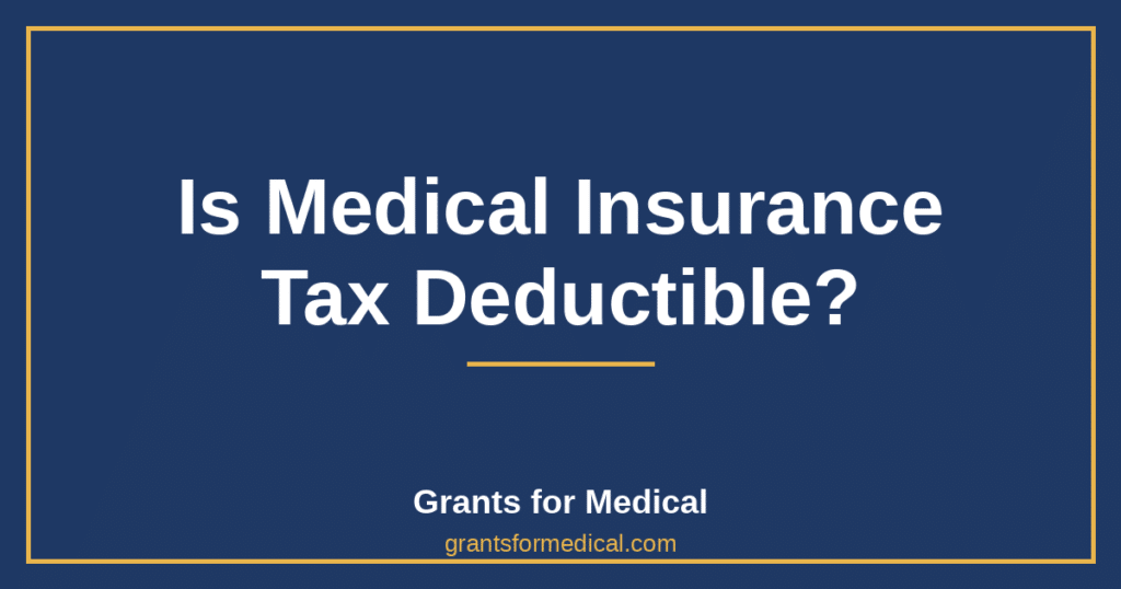 Is Medical Insurance Tax Deductible?