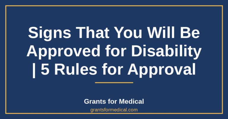 Signs That You Will Be Approved for Disability | 5 Rules for Approval