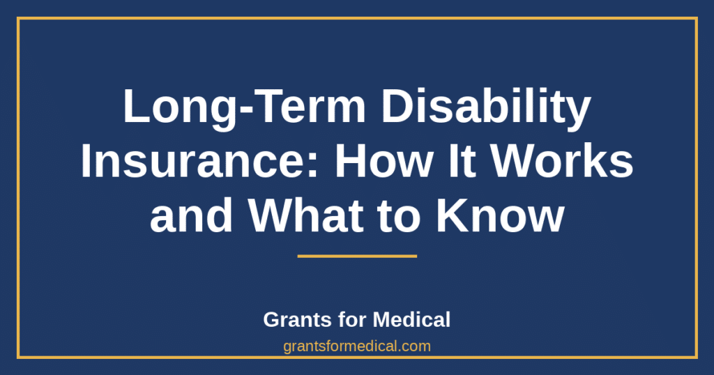 Long-Term Disability Insurance: How It Works and What to Know
