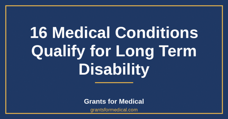 16 Medical Conditions Qualify for Long Term Disability