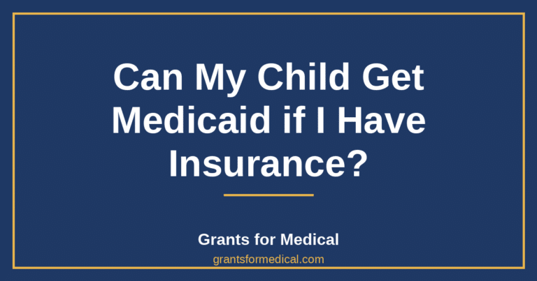 Can My Child Get Medicaid if I Have Insurance?