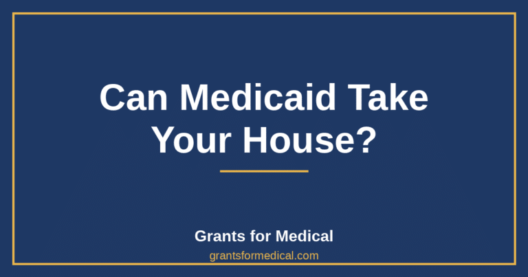 Can Medicaid Take Your House?