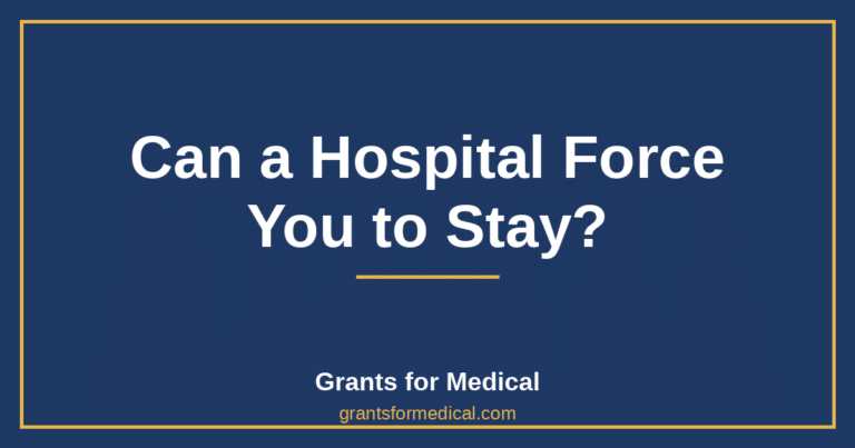Can a Hospital Force You to Stay?
