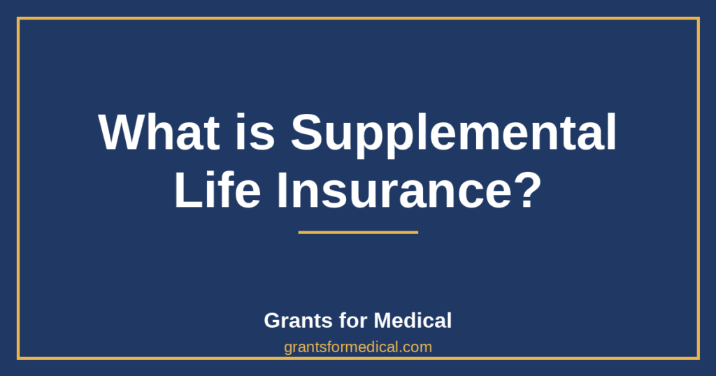 What is Supplemental Life Insurance?