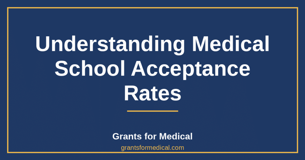 Understanding Medical School Acceptance Rates