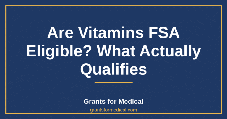Are Vitamins FSA Eligible? What Actually Qualifies