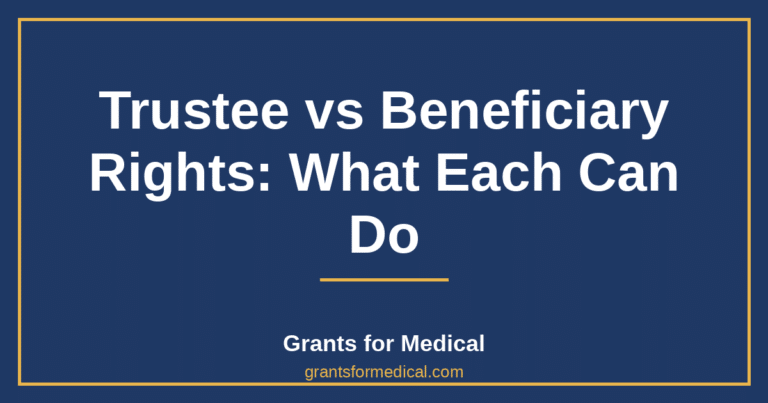Trustee vs Beneficiary Rights: What Each Can Do