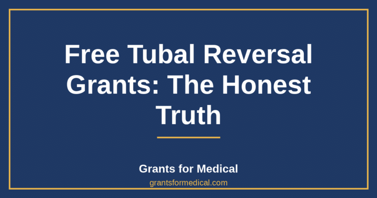 Free Tubal Reversal Grants: The Honest Truth