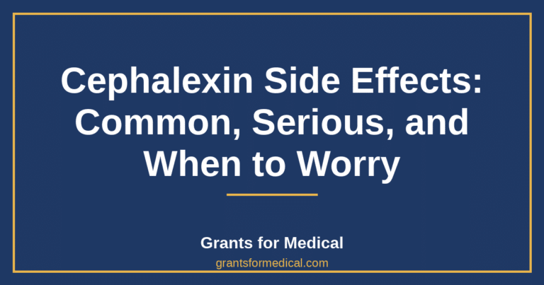 Cephalexin Side Effects: Common, Serious, and When to Worry