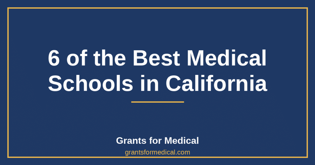6 of the Best Medical Schools in California